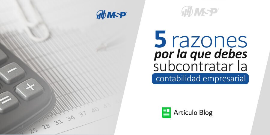 5 razones por la que debes subcontratar la contabilidad empresarial